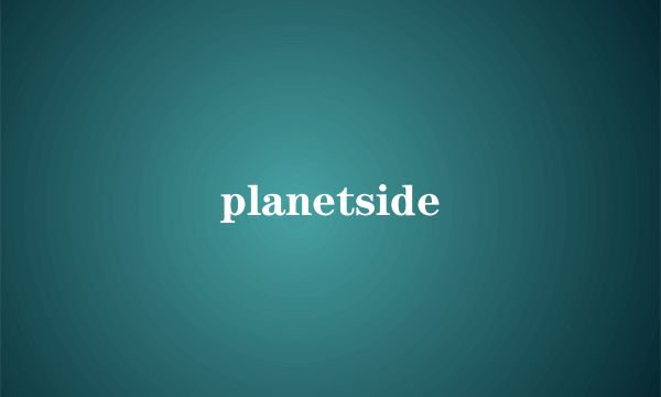 planetside