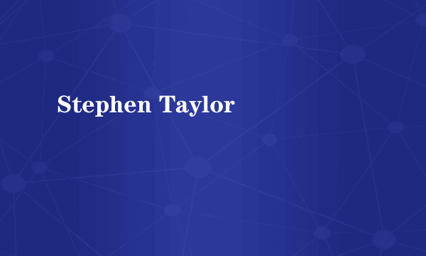 Stephen Taylor