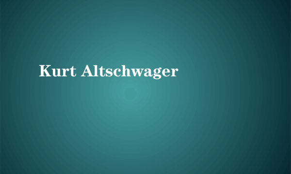 Kurt Altschwager