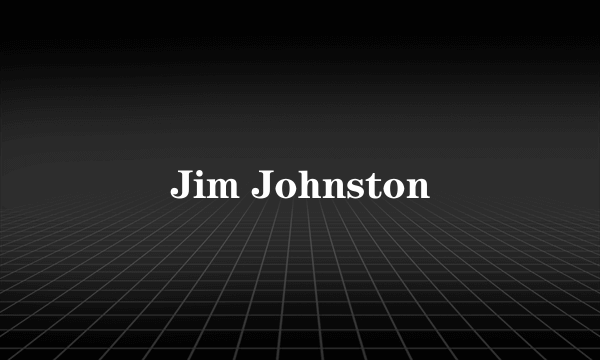 Jim Johnston