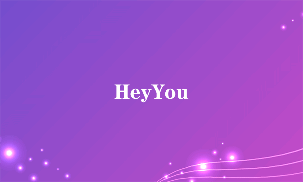 HeyYou