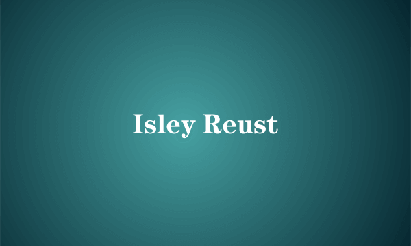 Isley Reust