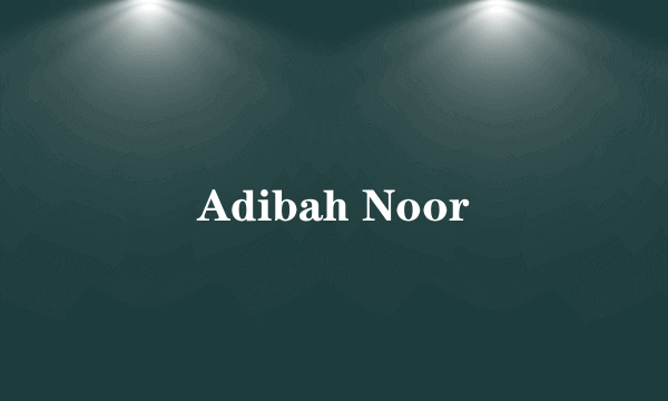 Adibah Noor