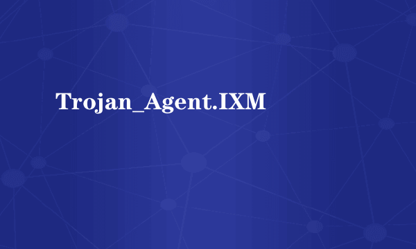 Trojan_Agent.IXM