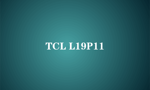 TCL L19P11