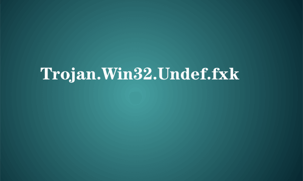 Trojan.Win32.Undef.fxk