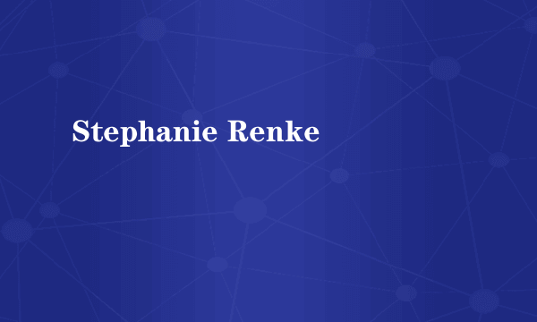 Stephanie Renke