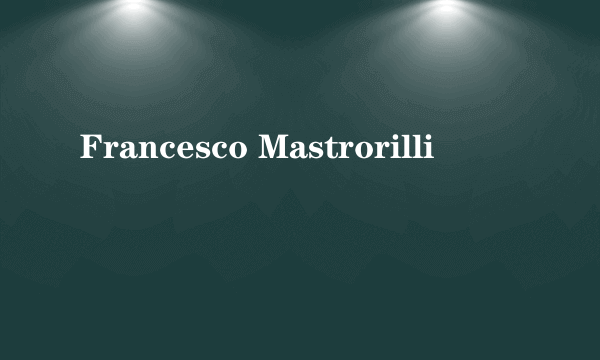 Francesco Mastrorilli