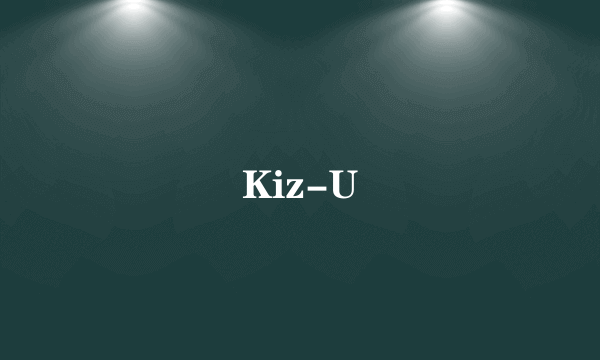 Kiz-U