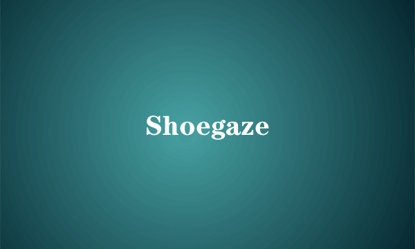 Shoegaze