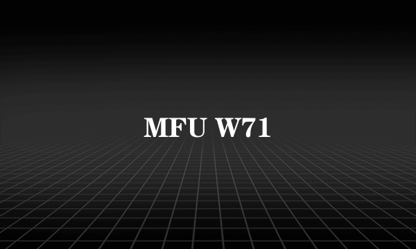 MFU W71