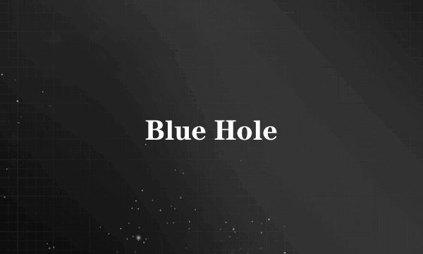 Blue Hole