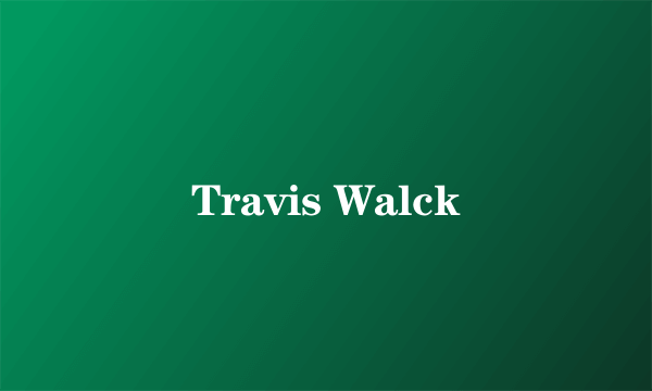 Travis Walck