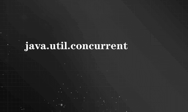 java.util.concurrent