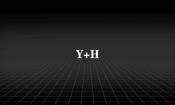 Y+H