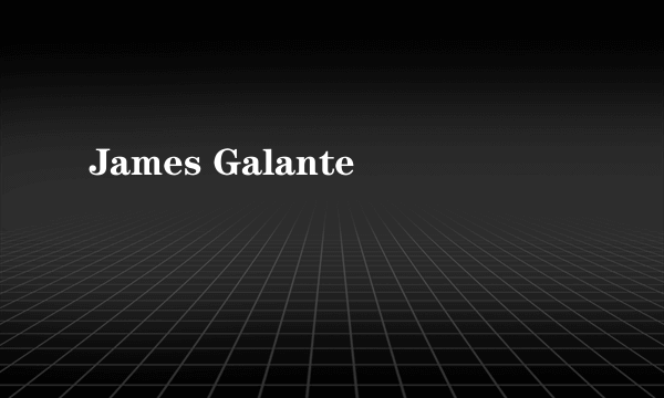 James Galante