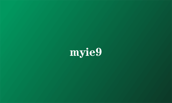 myie9