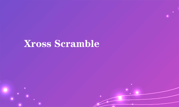 Xross Scramble