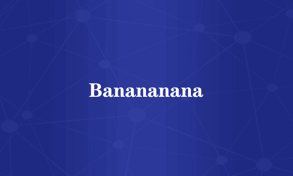 Banananana