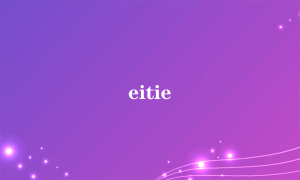 eitie