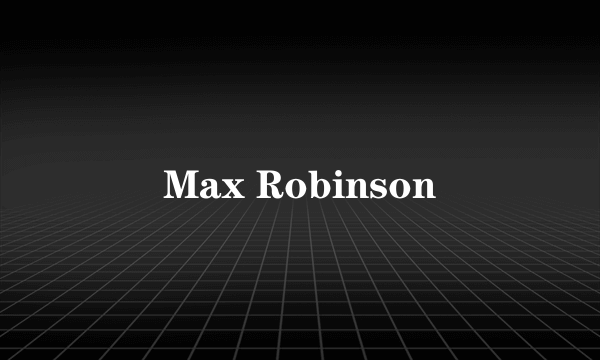 Max Robinson