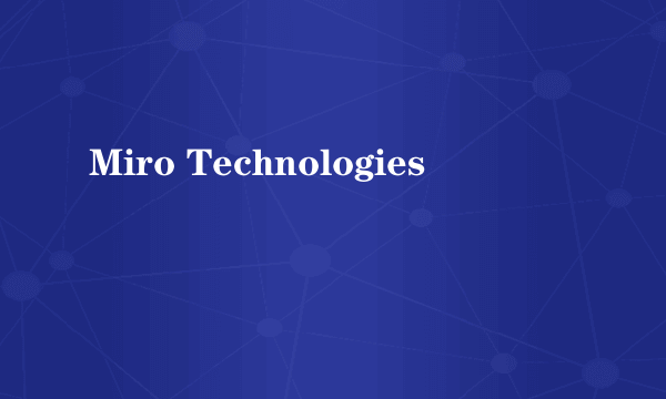 Miro Technologies