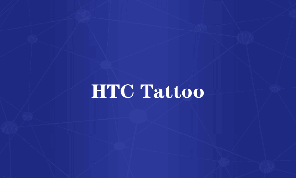 HTC Tattoo