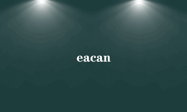 eacan