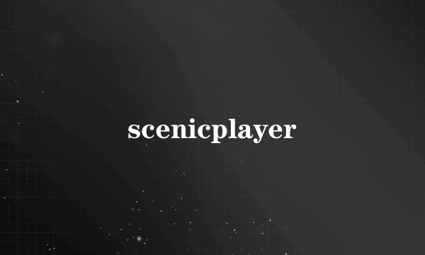 scenicplayer