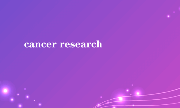 cancer research