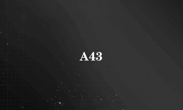 A43