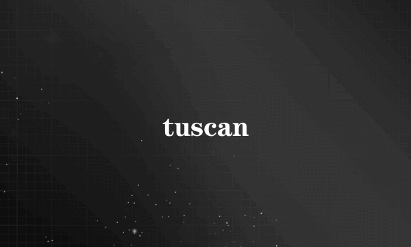 tuscan