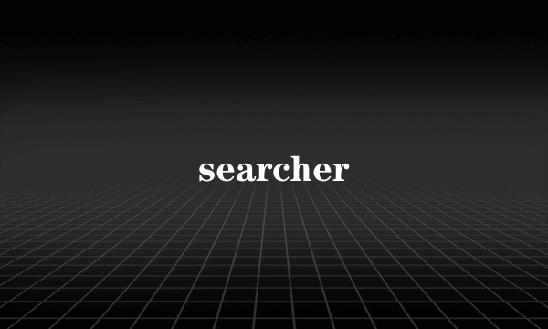 searcher