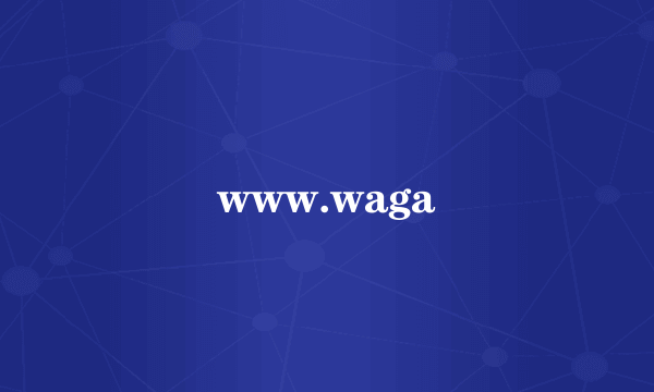 www.waga