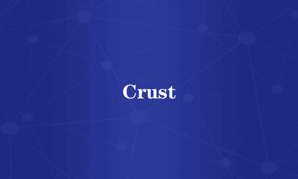 Crust