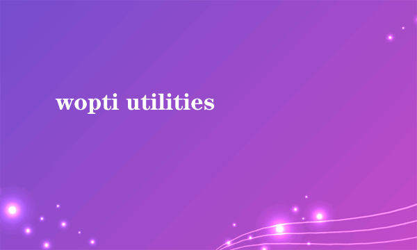 wopti utilities