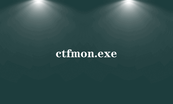 ctfmon.exe