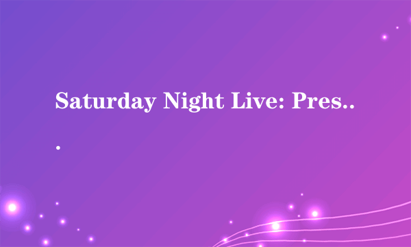 Saturday Night Live: Presidential Bash的芝士百科