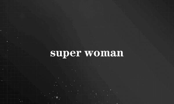 super woman